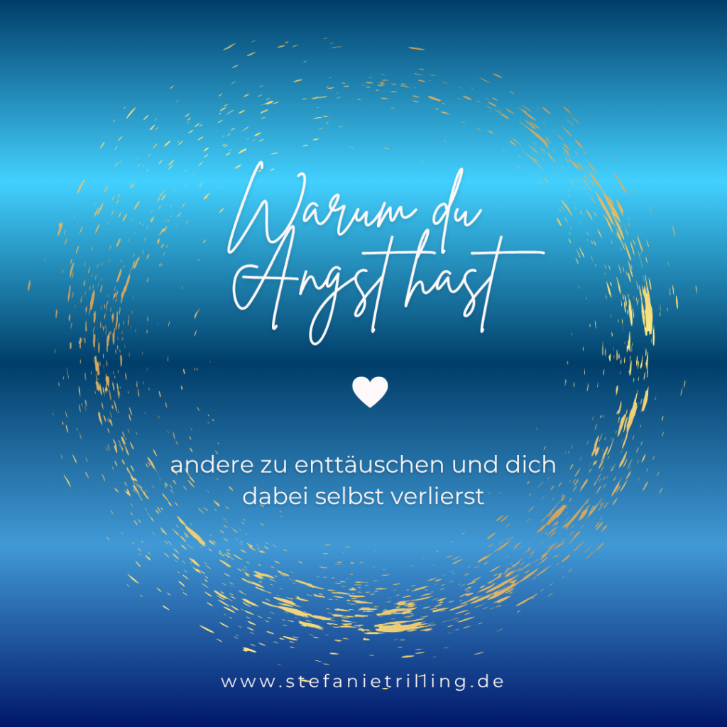 Angst, andere zu enttäuschen und sich selbst dabei zu verlieren