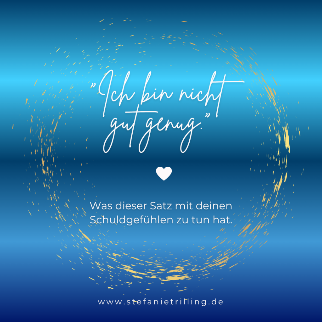 Schuldgefühle bei Frauen und der Gedanke ich bin nicht gut genug