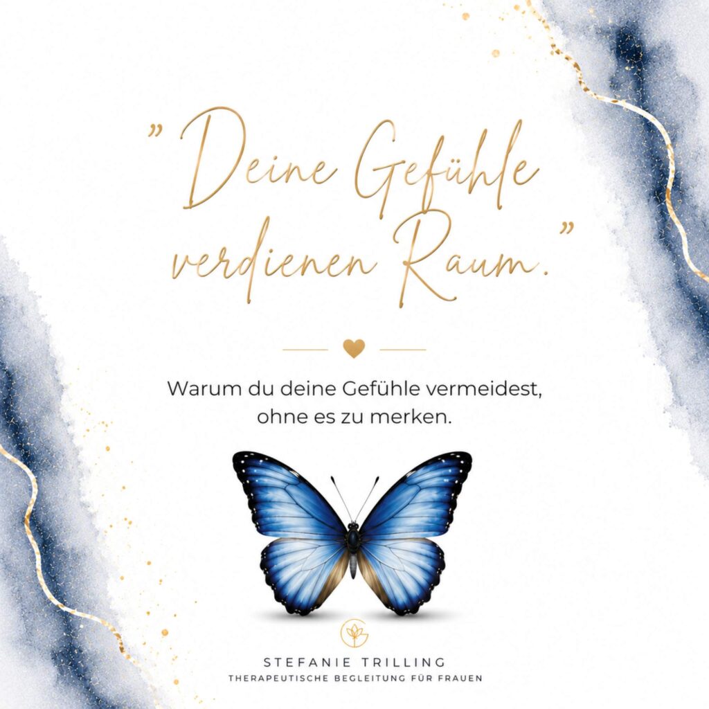 Grafik mit der Aufschrift „Deine Gefühle verdienen Raum“ und dem Untertitel „Warum du deine Gefühle vermeidest, ohne es zu merken“. Ein blauer Schmetterling symbolisiert innere Heilung und Selbstverbundenheit.