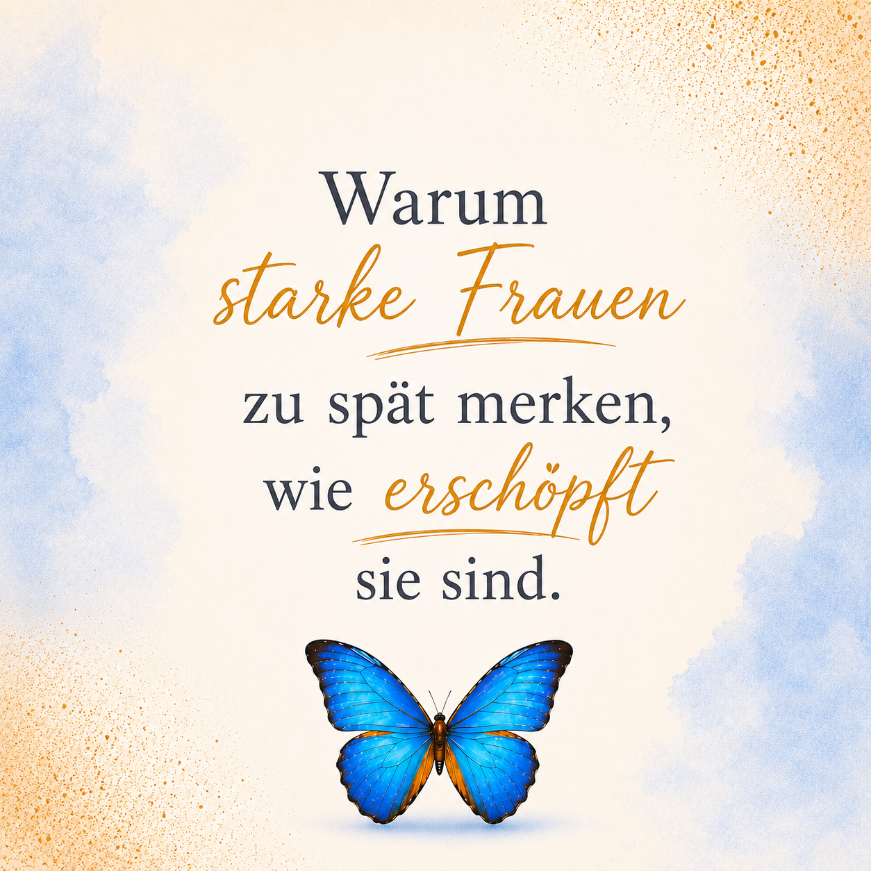 Grafische Illustration zum Thema emotionale Erschöpfung und hochfunktionale Depression bei Frauen mit blauem Morpho-Schmetterling und Schriftzug „Warum starke Frauen zu spät merken, wie erschöpft sie sind“.